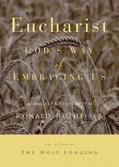 Eucharist: God's Way of Embracing Us