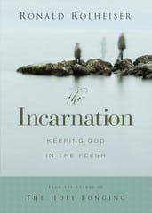 The Incarnation: Keeping God in the Flesh