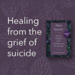 Healing from the grief of suicide